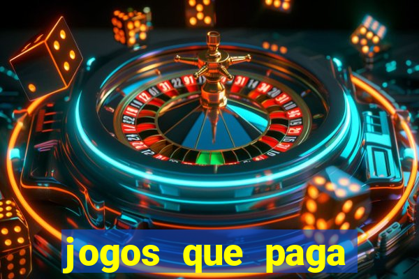 jogos que paga dinheiro de verdade no paypal